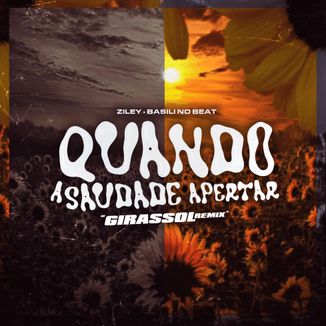 Foto da capa: Quando a Saudade Apertar (Girassol Remix)