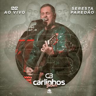Foto da capa: CARLINHOS BAHIA - DVD - Seresta Paredão