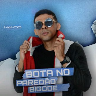 Foto da capa: BOTA NO PAREDÃO BIGODE