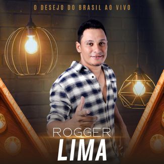 Foto da capa: ROGGER LIMA - CD O DESEJO DO BRASIL 2023 (AO VIVO)