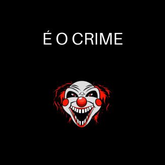Foto da capa: É o Crime