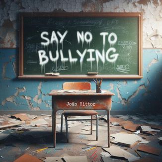 Foto da capa: SAY NO TO BULLYING