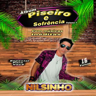 Foto da capa: Nilsinho Piseiro e Sofrência Volume 1