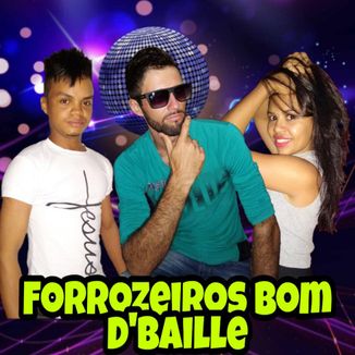 Foto da capa: FORROZEIROS BOM'D BAILLE VOL. 01
