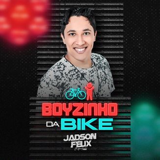 Foto da capa: Jadson Félix - Boyzinho da Bike