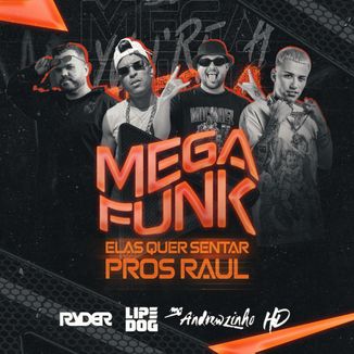 Foto da capa: Mega Funk - Elas Quer Sentar Pros Raul