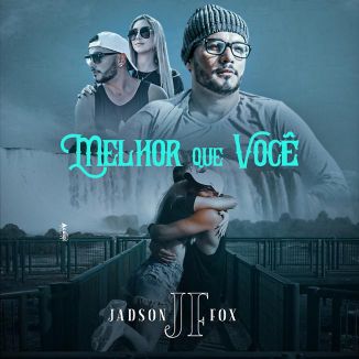 Foto da capa: Jadson Fox - Melhor Que Você