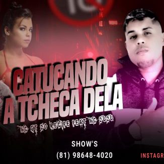 Foto da capa: MC GT DO RECIFE  Feat. MC DUDU  CATUCANDO A TCHECA DELA