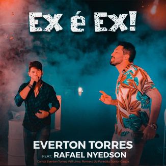 Foto da capa: EX é EX - Everton Torres feat Rafael Nyedson
