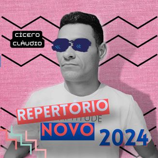 Foto da capa: CÍCERO CLÁUDIO - REPERTÓRIO NOVO 2024 - ATUALIZADAS