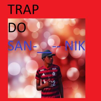 Foto da capa: trap do san nik