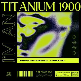 Foto da capa: I'm An Titanium 1900