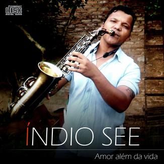 Foto da capa: ÍNDIO SEE - Amor além da vida