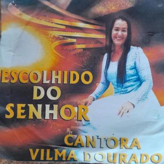 Foto da capa: Vilma Dourado CD Escolhido Do Senhor