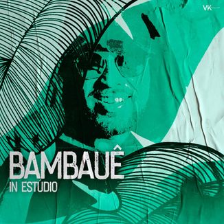 Foto da capa: BAMBAUÊ IN ESTÚDIO