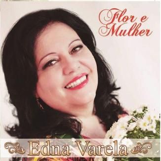 Foto da capa: Edna Varela- Flor e mulher
