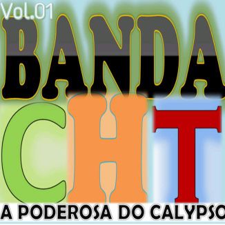 Foto da capa: Banda CHT ( A Poderosa do Calypso )