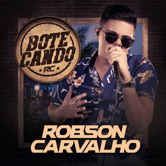 Foto da capa: Robson Carvalho - Botecando (Ao Vivo)