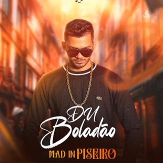 Foto da capa: Du Boladao - MAD IN PISEIRO