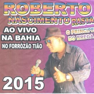 Foto da capa: Roberto Nascimento Rasta Ao Vivo na Bahia