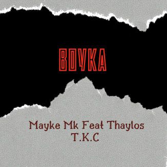 Foto da capa: Mayke Mk Feat Thaylos T.K.C - Boyka