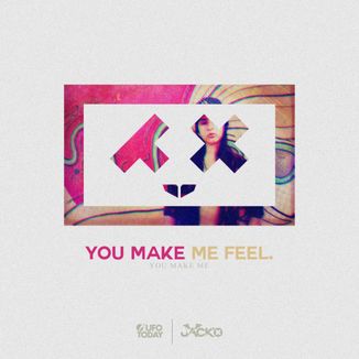 Foto da capa: You Make Me Feel (You Make Me)