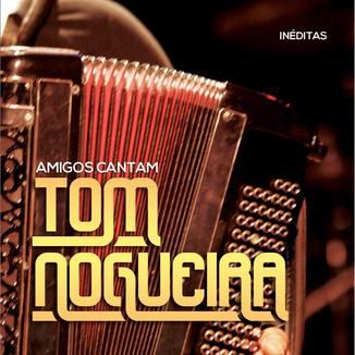 Foto da capa: AMIGOS CANTAM TOM NOGUEIRA