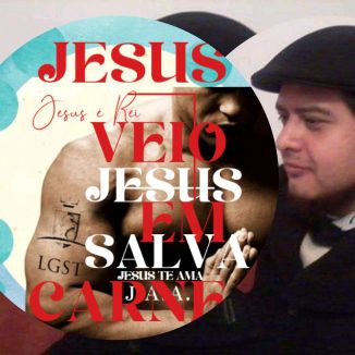 Foto da capa: Jesus Veio Em Carne