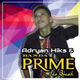 Foto da capa: ADRYAN  HIKS & BANDA PRIME DO BRASIL