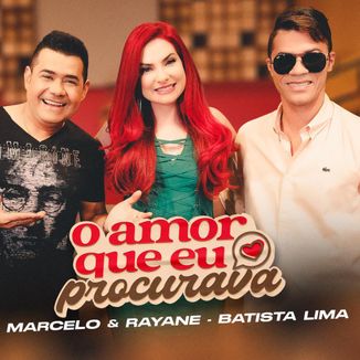 Foto da capa: Marcelo e Rayane, Batista Lima - O Amor Que Eu Procurava