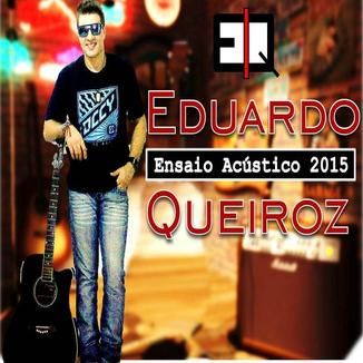 Foto da capa: CD Eduardo Queiroz Ensaio Acústico