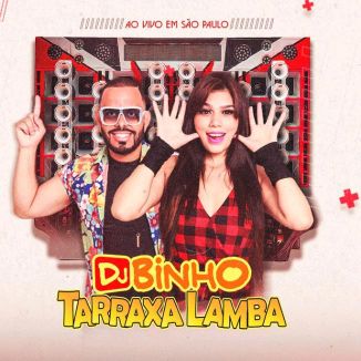 Foto da capa: DJ Binho Tarraxa Lamba- Ao Vivo Em São Paulo