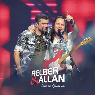 Foto da capa: Relber e Allan - Live in Goiânia