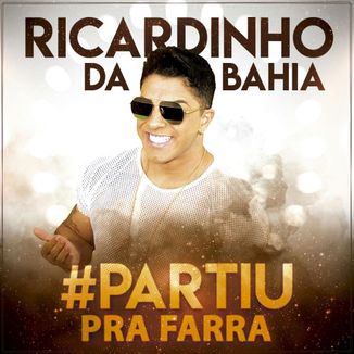 Foto da capa: Ricardinho Da Bahia - #PartiuPraFarra