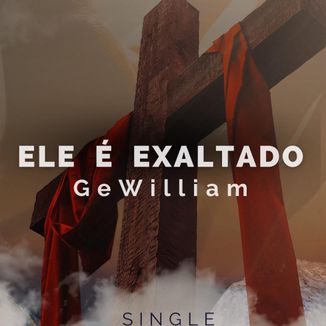 Foto da capa: ELE É EXALTADO
