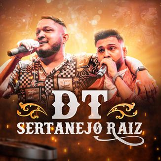 Foto da capa: DT Sertanejo Raiz 3 feat Matheus Trindade: Leilão / Só Falta Você / Chora Me Liga / Pode Chorar / Voa Beija-Flor / E Daí