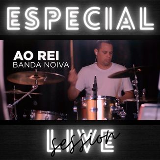 Foto da capa: Ao Rei | Live Session