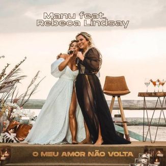 Foto da capa: O Meu Amor Não Volta feat. Rebeca Lindsay