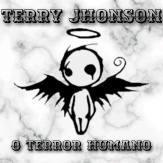 Foto da capa: Terry Jhonson, o Terror Humano