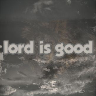 Foto da capa: Lord is Good
