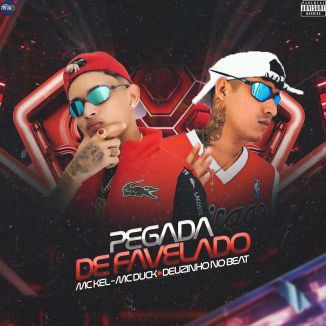 Foto da capa: MC KEL MC DUCK PEGANDA DE FAVELADO (BREGAFUNK)