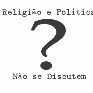 Foto da capa: religião e politicaq não se discutem?