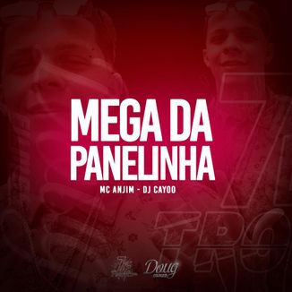 Foto da capa: MC Anjim - Mega da Panelinha (Prod. DJ Cayoo)