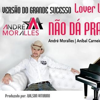 Foto da capa: André Moralles - Não Dá Pra Viver