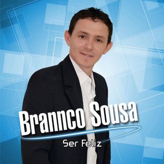 Foto da capa: BRANNCO SOUSA SER FELIZ