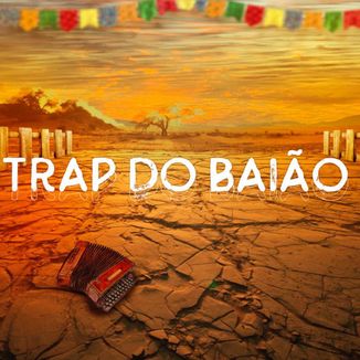 Foto da capa: Trap do Baião