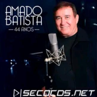 Foto da capa: Amado Batista - 44 Anos