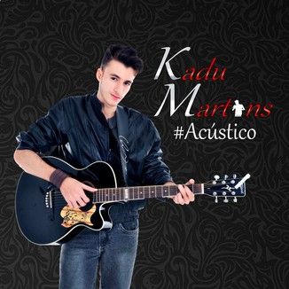 Foto da capa: CD Kadu Martins Acústico