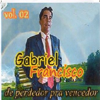 Foto da capa: gabriel francisco cd vol 2 de perdedor pra vencedor
