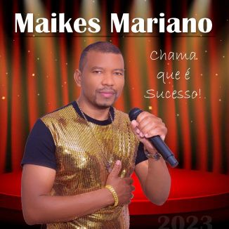 Foto da capa: Maikes Mariano. Chama Que É Sucesso!!